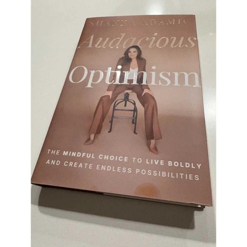 Audacious Optimism : The Mindful Choice to Live Boldly and Create‎ Endless...